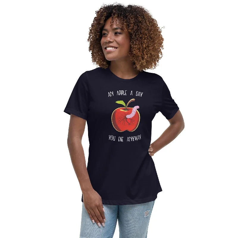 An Apple a day, you die anyway - Women's T-Shirt