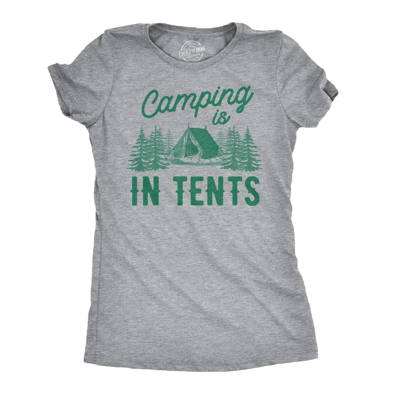 Camping Is In Tents Women's T Shirt