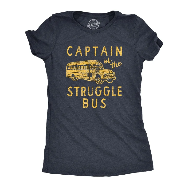 Captain Of The Struggle Bus Women's T Shirt