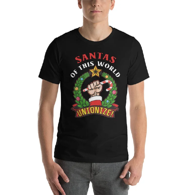 Santas of this world, Unionize! - Basic T-Shirt